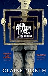 Book cover for The First Fifteen Lives of Harry August. A young man holds up a recursive sign showing a picture of him holding a recursive sign.