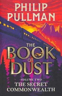 The Book of Dust: The Secret Commonwealth (Book of Dust, Volume 2) by Philip Pullman