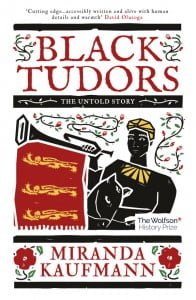 Black Tudors: The Untold Story by  Miranda Kaufmann