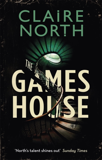  The Gameshouse  by Claire North