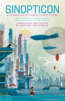 Sinopticon 2021 : A Celebration of Chinese Science Fiction by Xueting Christine Ni