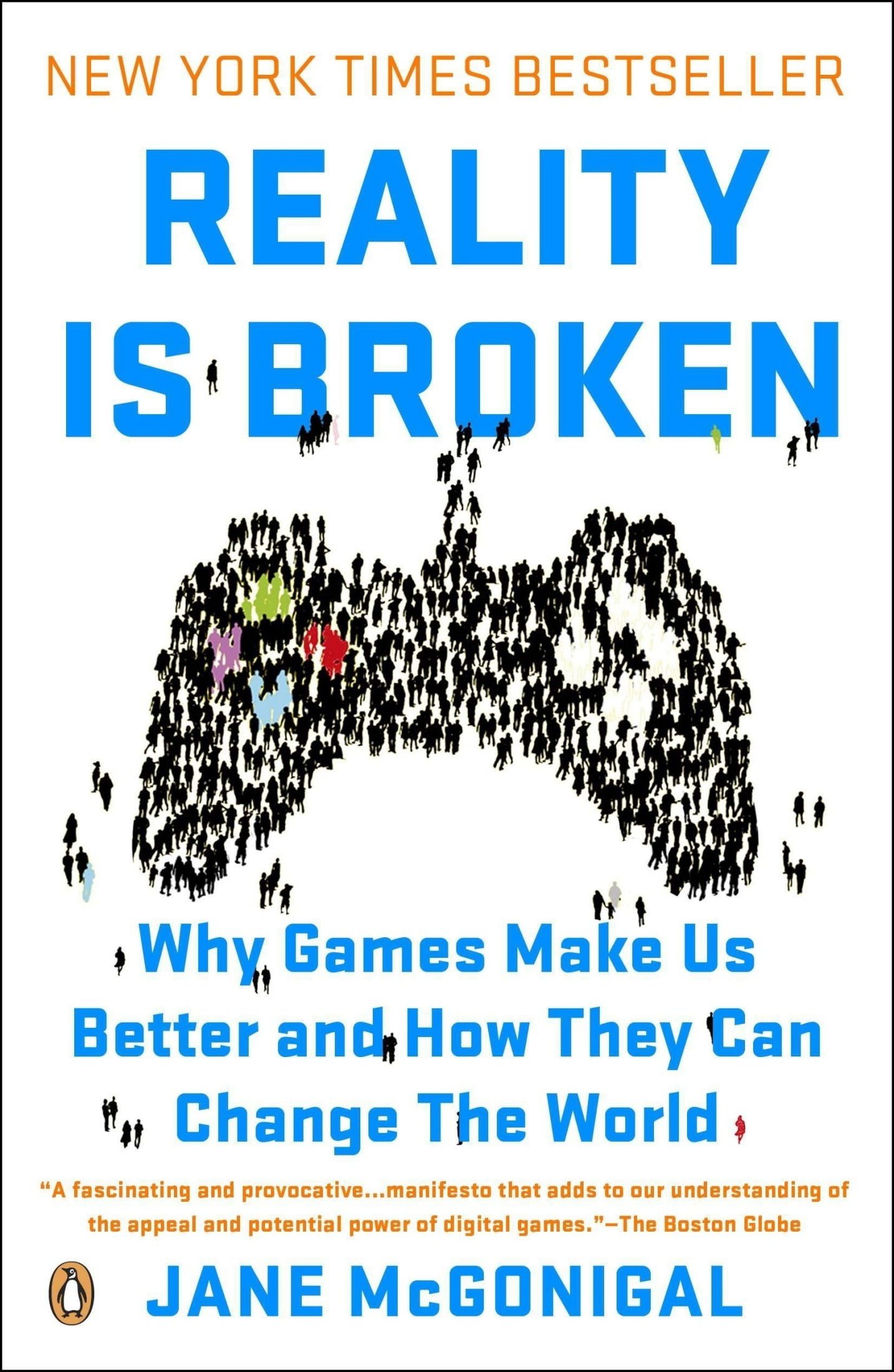 Reality Is Broken - Why Games Make Us Better and How They Can Change the World by Jane McGonigal